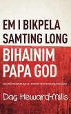 Em I Bikpela Samting Long Bihainim Papa God (eBook, ePUB) Em I Bikpela Samting Long Bihainim Papa God (eBook, ePUB)