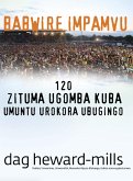 Babwire Impamvu 120 zituma ugomba kuba umuntu urokora ubugingo (eBook, ePUB) Babwire Impamvu 120 zituma ugomba kuba umuntu urokora ubugingo (eBook, ePUB)