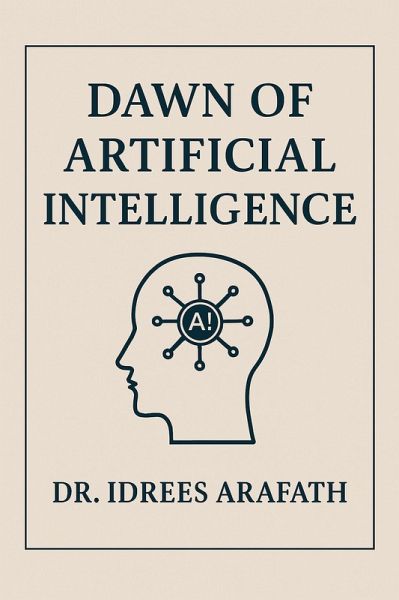 Dawn of Artificial Intelligence (eBook, ePUB) Dawn of Artificial Intelligence (eBook, ePUB)
