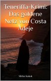 Teneriffa-Krimi: Das goldene Netz von Costa Adeje (eBook, ePUB)