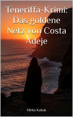 Cover Teneriffa-Krimi: Das goldene Netz von Costa Adeje (eBook, ePUB)