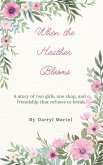 When the Heather Blooms (eBook, ePUB) When the Heather Blooms (eBook, ePUB)
