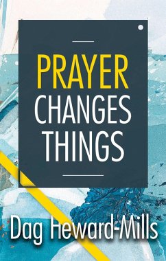 Prayer Changes Things (eBook, ePUB) - Heward-Mills, Dag