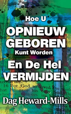 Cover Hoe U Opnieuw Geboren Kunt Worden En De Hel Kunt Vermijden (eBook, ePUB)