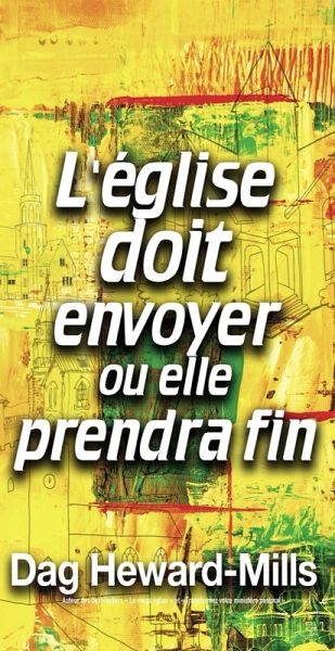 L'église doit envoyer ou elle prendra fin (eBook, ePUB) L'église doit envoyer ou elle prendra fin (eBook, ePUB)