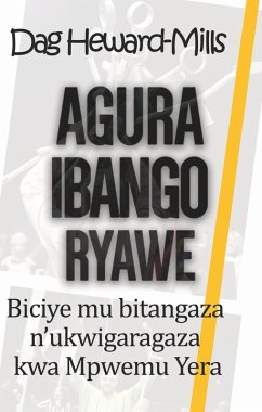 Cover Agura Ibango Ryawe Biciye mu bitangaza n'ukwigaragaza kwa Mpwemu Yera (eBook, ePUB)