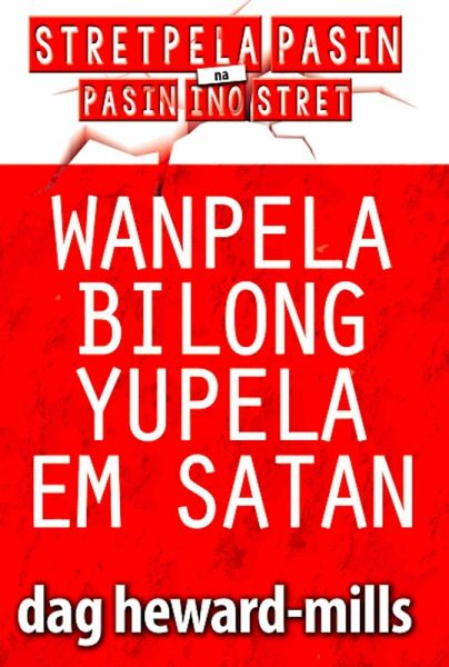 Wanpela Bilong Yupela Em Satan (eBook, ePUB) Wanpela Bilong Yupela Em Satan (eBook, ePUB)