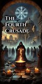 The Fourth Crusade (eBook, ePUB) The Fourth Crusade (eBook, ePUB)