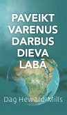 Paveikt Varenus Darbus Dieva Laba (eBook, ePUB) Paveikt Varenus Darbus Dieva Laba (eBook, ePUB)