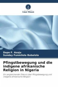 Cover Pfingstbewegung und die indigene afrikanische Religion in Nigeria