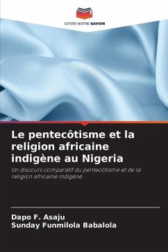 Cover Le pentecôtisme et la religion africaine indigène au Nigeria