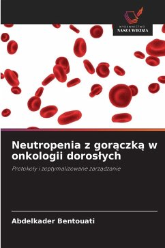 Neutropenia z gor¿czk¿ w onkologii doros¿ych - Bentouati, Abdelkader