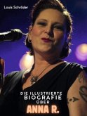 Die illustrierte Biografie über AnNa R. Die illustrierte Biografie über AnNa R.