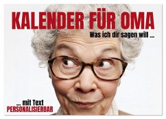 Kalender für Oma - Was ich dir sagen will (Wandkalender 2026 DIN A4 quer), CALVENDO Monatskalender