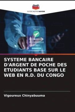 Cover SYSTEME BANCAIRE D'ARGENT DE POCHE DES ETUDIANTS BASE SUR LE WEB EN R.D. DU CONGO