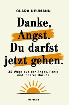 Danke, Angst. Du darfst jetzt gehen - Neumann, Clara