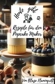 Heute gibt es - Rezepte für den Popcake Maker Heute gibt es - Rezepte für den Popcake Maker