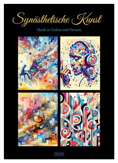 Synästhetische Kunst - Musik in Farben und Formen (Wandkalender 2026 DIN A3 hoch), CALVENDO Monatskalender