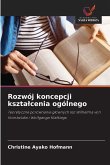 Rozwój koncepcji kszta¿cenia ogólnego