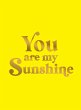 You Are My Sunshine - Bild 1