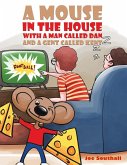 A Mouse in the House with a Man Called Dan and a Gent Called Kent