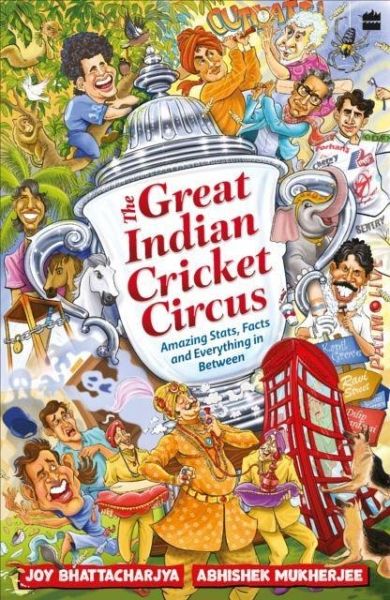 The Great Indian Cricket Circus The Great Indian Cricket Circus