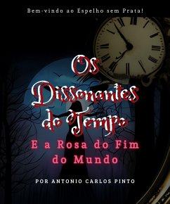 Cover Os Dissonantes do Tempo e A Rosa do Fim do Mundo (eBook, ePUB)