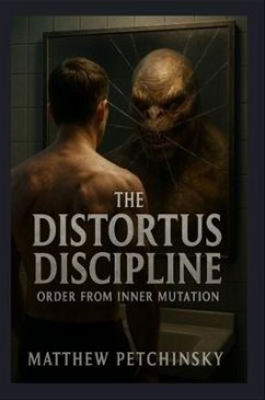 The Distortus Discipline (eBook, ePUB) - Petchinsky, Matthew