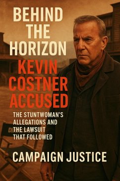 Cover Behind the Horizon: Kevin Costner Accused: The Stuntwoman's Allegations and the Lawsuit That Followed (eBook, ePUB)