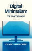 Digital Minimalism for Professionals (eBook, ePUB) Digital Minimalism for Professionals (eBook, ePUB)