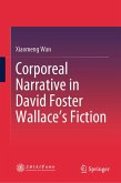 Corporeal Narrative in David Foster Wallace's Fiction (eBook, PDF)