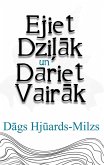 Ejiet Dzilak Un Dariet Vairak (eBook, ePUB) Ejiet Dzilak Un Dariet Vairak (eBook, ePUB)