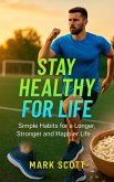 Stay Healthy for Life (eBook, ePUB) Stay Healthy for Life (eBook, ePUB)