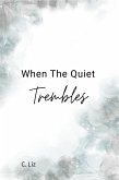 When The Quiet Trembles (eBook, ePUB)
