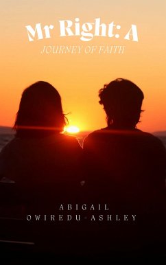 Cover Mr Right: A Journey Of Faith (eBook, ePUB)