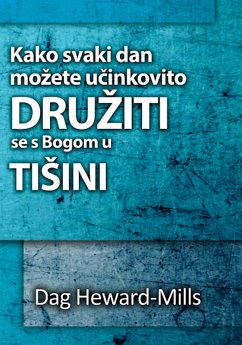 Kako Svaki Dan Mozete Ucinkovito Druziti Se S Bogom U TiSini (eBook, ePUB) Cover Kako Svaki Dan Mozete Ucinkovito Druziti Se S Bogom U TiSini (eBook, ePUB)