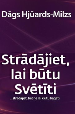 Cover Stradajiet, lai butu Svetiti..Stradajiet, bet ne lai klutu bagati (eBook, ePUB)