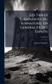 Les Tables Tournantes Du Surnaturel En GÃ(c)nÃ(c)ral Et Des Esprits