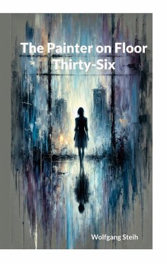 Cover The Painter on Floor Thirty-Six (eBook, ePUB)