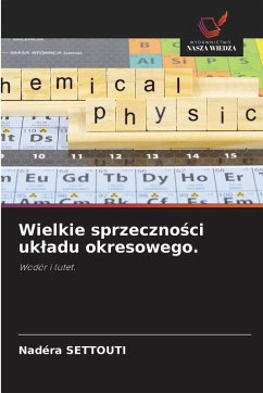 Wielkie sprzeczno¿ci uk¿adu okresowego. - SETTOUTI, Nadéra