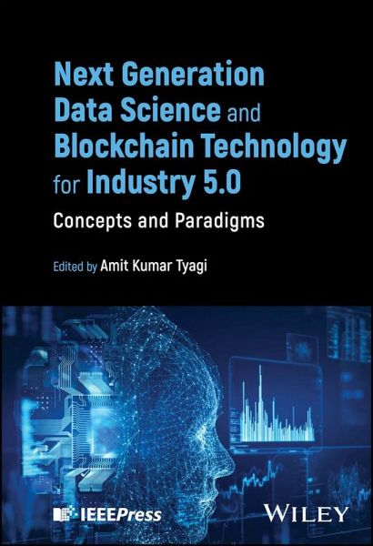 Next Generation Data Science and Blockchain Technology for Industry 5.0 (eBook, ePUB) Next Generation Data Science and Blockchain Technology for Industry 5.0 (eBook, ePUB)