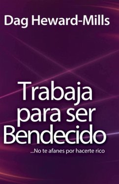 Cover Trabaja para ser bendecido: No te afanes por hacerte rico (eBook, ePUB)