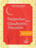 Peygamber Efendimizin S.A.V Hanimlari Peygamber Efendimizin S.A.V Hanimlari
