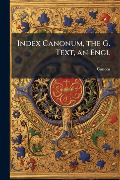 Index Canonum, the G. Text, an Engl - Canons