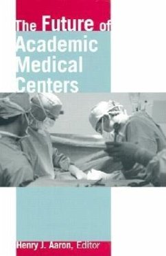 The Future of Academic Medical Centers (eBook, PDF) The Future of Academic Medical Centers (eBook, PDF)