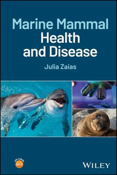 Marine Mammal Health and Disease (eBook, PDF) - Zaias, Julia Marine Mammal Health and Disease (eBook, PDF) - Zaias, Julia
