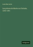 Les princes de Morée ou d'Achaïe, 1203-1461