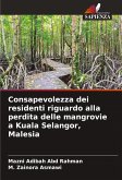 Consapevolezza dei residenti riguardo alla perdita delle mangrovie a Kuala Selangor, Malesia