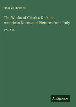 Cover The Works of Charles Dickens. American Notes and Pictures from Italy