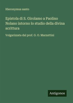 Epistola di S. Girolamo a Paolino Nolano intorno lo studio della divina scrittura - Hieronymus Santo